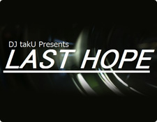 DJ takU Presents LAST HOPE 銀座300バー